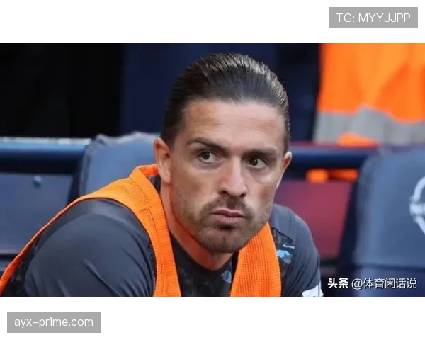 格拉利什加强边路传中压制防线，提升本赛季关键战突破效率